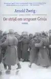 DE STRIJD OM SERGEANT GRISJA
