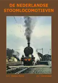 DE NEDERLANDSE STOOMLOCOMOTIEVEN