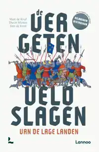 DE VERGETEN VELDSLAGEN VAN DE LAGE LANDEN