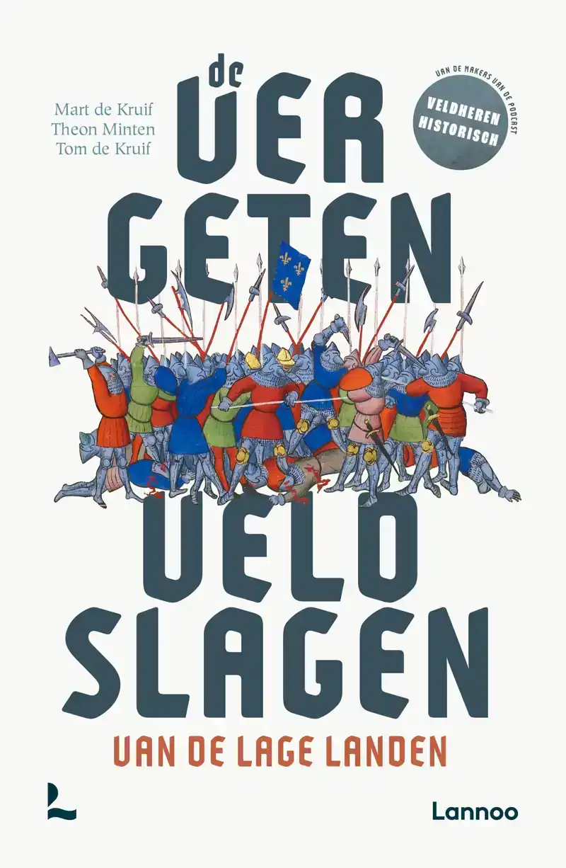 DE VERGETEN VELDSLAGEN VAN DE LAGE LANDEN