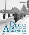 DE SLAG OM DE ARDENNEN IN 50 FOTO'S