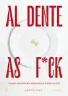 AL DENTE AS F*CK
