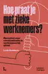 HOE PRAAT JE MET ZIEKE WERKNEMERS?
