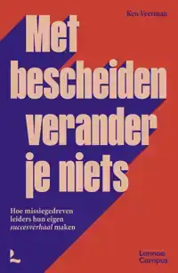 MET BESCHEIDEN VERANDER JE NIETS