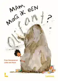 MAM, MAG IK EEN OLIFANT?