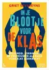 IN JE BLOOTJE VOOR DE KLAS - NIEUWE EDITIE