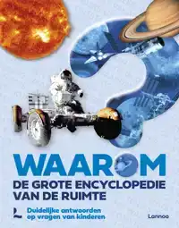 WAAROM? DE GROTE ENCYCLOPEDIE VAN DE RUIMTE
