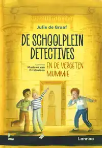 DE SCHOOLPLEINDETECTIVES EN DE VERGETEN MUMMIE