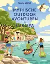 MYTHISCHE OUTDOOR AVONTUREN IN EUROPA