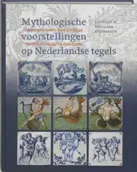 MYTHOLOGISCHE VOORSTELLINGEN OP NEDERLANDSE TEGELS