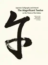 THE MAGNIFICENT TWELVE. JAPANESE CALLIGRAPHY AND ARTWORK ON