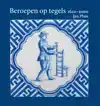 BEROEPEN OP TEGELS 1620-2000