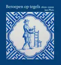 BEROEPEN OP TEGELS 1620-2000