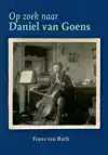 OP ZOEK NAAR DANIEL VAN GOENS