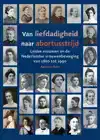 VAN LIEFDADIGHEID NAAR ABORTUSSTRIJD