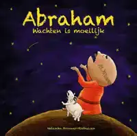 ABRAHAM, WACHTEN IS MOEILIJK