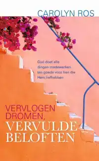 VERVLOGEN DROMEN, VERVULDE BELOFTEN