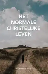 HET NORMALE CHRISTELIJKE LEVEN