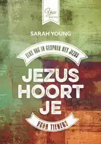 JEZUS HOORT JE VOOR TIENERS