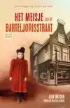 HET MEISJE UIT DE BARTELJORISSTRAAT