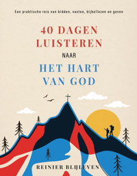 40 DAGEN LUISTEREN NAAR HET HART VAN GOD