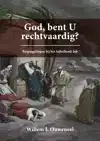 GOD, BENT U RECHTVAARDIG?