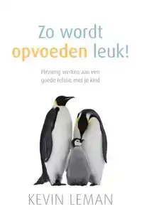 ZO WORDT OPVOEDEN LEUK!
