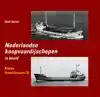 NEDERLANDSE KOOPVAARDIJSCHEPEN IN BEELD