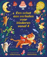 EEN SCHAT AAN VERHALEN VOOR KINDEREN VANAF 4