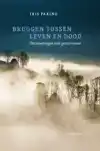 BRUGGEN TUSSEN LEVEN EN DOOD