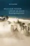 BRUGGEN TUSSEN LEVEN EN DOOD