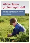 ALS HET LEVEN GROTE VRAGEN STELT