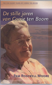 DE STILLE JAREN VAN CORRIE TEN BOOM