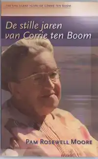 DE STILLE JAREN VAN CORRIE TEN BOOM