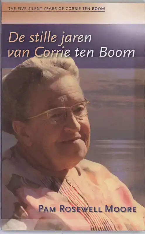 DE STILLE JAREN VAN CORRIE TEN BOOM