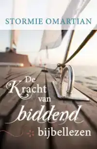 DE KRACHT VAN BIDDEND BIJBELLEZEN