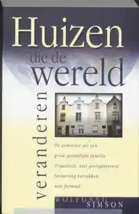 HUIZEN DIE DE WERELD VERANDEREN