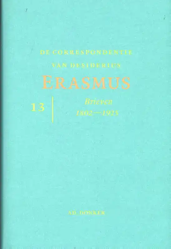 DE CORRESPONDENTIE VAN DESIDERIUS ERASMUS