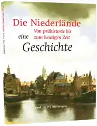 DIE GESCHICHTE DER NIEDERLANDE