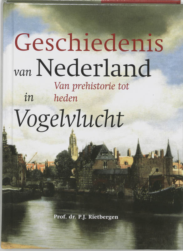 DE GESCHIEDENIS VAN NEDERLAND IN VOGELVLUCHT