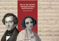 FELIX EN FANNY MENDELSSOHN BARTHOLDY