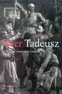 HEER TADEUSZ, OF DE LAATSTE STROOPTOCHT IN LITOUWEN