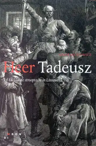 HEER TADEUSZ, OF DE LAATSTE STROOPTOCHT IN LITOUWEN