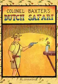 COLONEL BAXTER'S DUTCH SAFARI