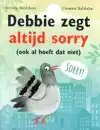 DEBBIE ZEGT ALTIJD SORRY