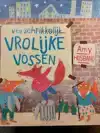 VERSCHRIKKELIJK VROLIJKE VOSSEN