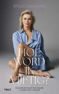 HOE WORD IK VIJFTIG?