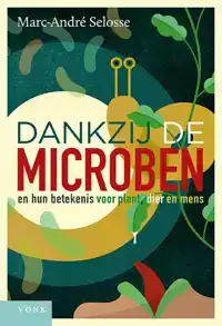 DANKZIJ DE MICROBEN