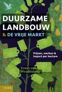 DUURZAME LANDBOUW EN DE VRIJE MARKT