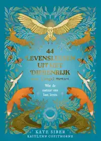 44 LEVENSLESSEN UIT HET DIERENRIJK VOOR (JONGE) MENSEN